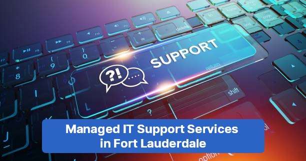 Managed IT Support Services in Fort Lauderdale