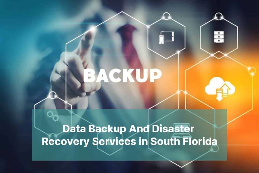 Data Backup And Disaster Recovery Services in South Florida