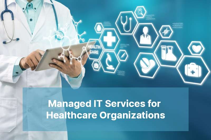 Managed IT Services for Healthcare Organizations