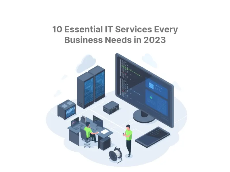 10 Essential IT Services Every Business Needs in 2023 1