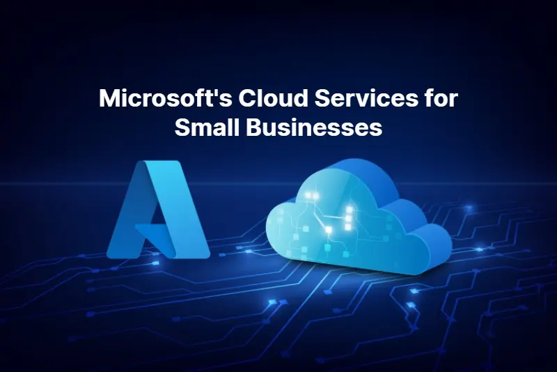 Benefits of Microsoft s Cloud Services for Small Businesses