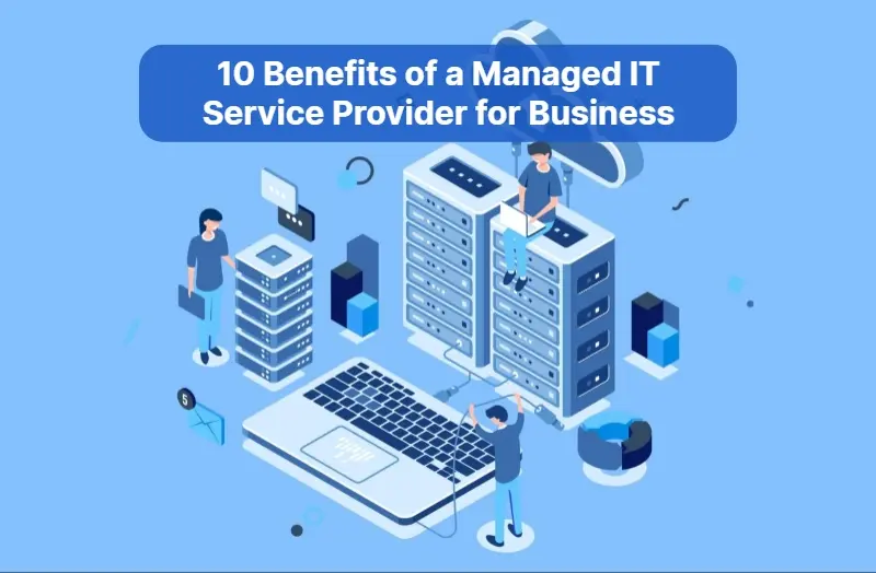 10 Benefits of a Managed IT Service Provider for Business 1