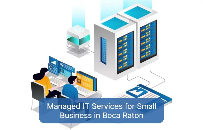 Managed IT Services for Small Business in Boca Raton