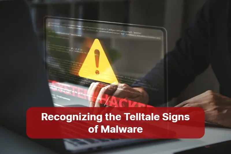 From Slowdowns to Pop ups Recognizing the Telltale Signs of Malware